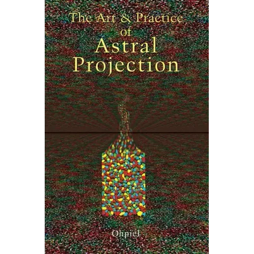 Art and Practice of Astral Projection - Paperback | Books | Wiccan Center