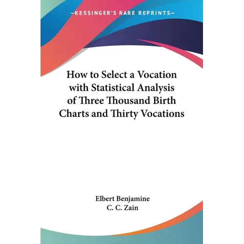 How to Select a Vocation with Statistical Analysis of Three Thousand Birth Charts and Thirty Vocations - Paperback | Books | Wiccan Center