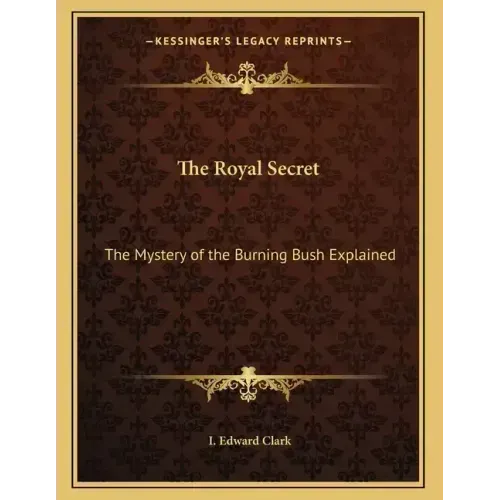 The Royal Secret: The Mystery of the Burning Bush Explained - Paperback | Books | Wiccan Center