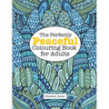 The Perfectly PEACEFUL Colouring Book for Adults