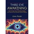 Third Eye Awakening: The third eye, techniques to open the third eye, how to enhance psychic abilities, and much more! - Paperback | Books | Wiccan Center