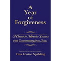 A Year of Forgiveness: A Course in Miracles Lessons with Commentary from Jesus - Paperback