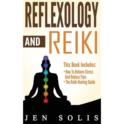 Reflexology: How to Relieve Stress and Reduce Pain through Reflexology Techniques - Hardcover | Books | Wiccan Center