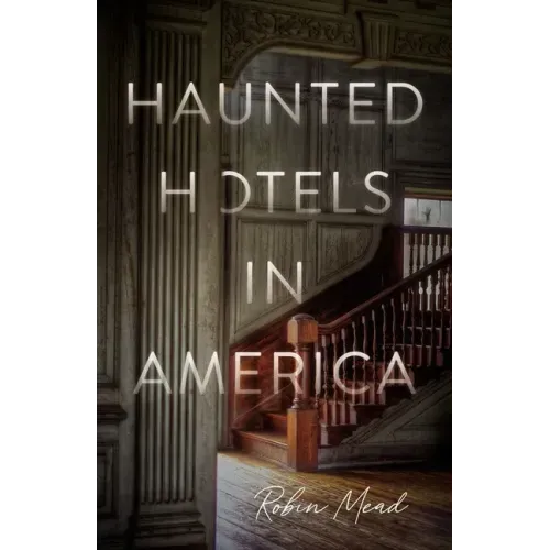 Haunted Hotels in America: Your Guide to the Nation's Spookiest Stays - Paperback | Books | Wiccan Center