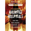 Haunted Hospitals: Eerie Tales about Hospitals, Sanatoriums, and Other Institutions - Paperback | Books | Wiccan Center