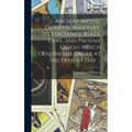 Ancient Mystic Oriental Masonry, Its Teachings, Rules, Laws, and Present Usages Which Govern the Order at the Present Day ... - Hardcover | Books | Wiccan Center