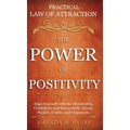 Practical Law of Attraction The Power of Positivity: Align Yourself with the Manifesting Conditions and Successfully Attract Wealth, Health, and Happi - Hardcover | Books | Wiccan Center