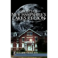 Ghosts of New Hampshire's Lakes Region - Hardcover | Books | Wiccan Center
