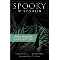 Spooky Wisconsin: Tales of Hauntings, Strange Happenings, and Other Local Lore - Paperback | Books | Wiccan Center