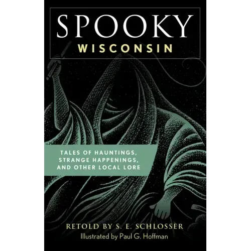 Spooky Wisconsin: Tales of Hauntings, Strange Happenings, and Other Local Lore - Paperback | Books | Wiccan Center