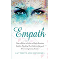 Empath: How to Thrive in Life as a Highly Sensitive - Guide to Handling Toxic Relationships and Overcoming Social Anxiety (Empath Series) (Volume 3) - Paperback