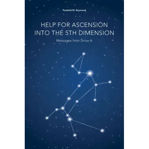 Help for Ascension into the 5th Dimension: Messages from Sirius A - Paperback | Books | Wiccan Center