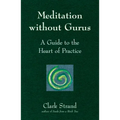 Meditation Without Gurus: Meditation Without Gurus - Paperback