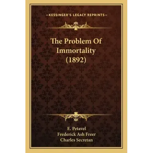 The Problem Of Immortality (1892) - Paperback