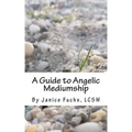 A Guide to Angelic Mediumship - Paperback | Books | Wiccan Center