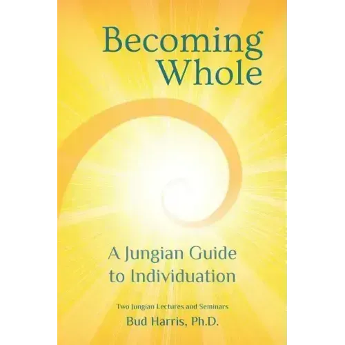 Becoming Whole: A Jungian Guide to Individuation - Paperback | Books | Wiccan Center
