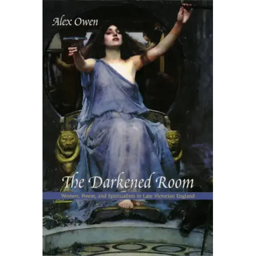 The Darkened Room: Women, Power, and Spiritualism in Late Victorian England - Paperback | Books | Wiccan Center
