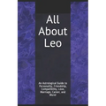 All About Leo: An Astrological Guide to Personality, Friendship, Compatibility, Love, Marriage, Career, and More! - Paperback | Books | Wiccan Center