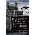 Ghost Stories of St. Petersburg, Clearwater and Pinellas County: Tales from a Haunted Peninsula - Hardcover | Books | Wiccan Center