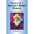 Secrets of a Golden Dawn Temple: Book I: Creating Magical Tools - Hardcover | Books | Wiccan Center