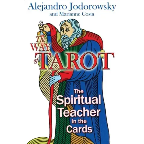 The Way of Tarot: The Spiritual Teacher in the Cards - Paperback