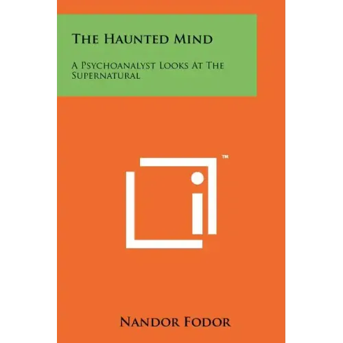The Haunted Mind: A Psychoanalyst Looks At The Supernatural - Paperback | Books | Wiccan Center
