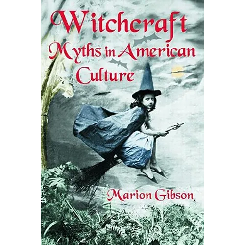 Witchcraft Myths in American Culture - Paperback | Books | Wiccan Center