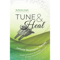 Tune & Heal: Cellular Resonance Therapy - Paperback