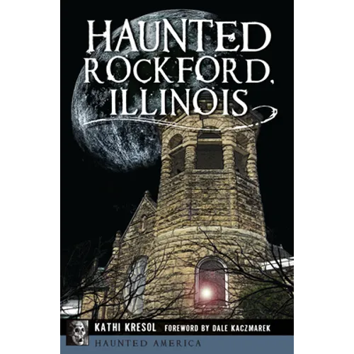 Haunted Rockford, Illinois - Paperback | Books | Wiccan Center