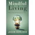 Mindful Living: How to Take Life One Step at a Time - Paperback | Books | Wiccan Center