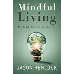 Mindful Living: How to Take Life One Step at a Time - Paperback | Books | Wiccan Center