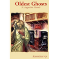 Oldest Ghosts: St. Augustine Haunts - Paperback | Books | Wiccan Center