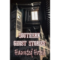 Southern Ghost Stories: Haunted Hotels - Paperback | Books | Wiccan Center