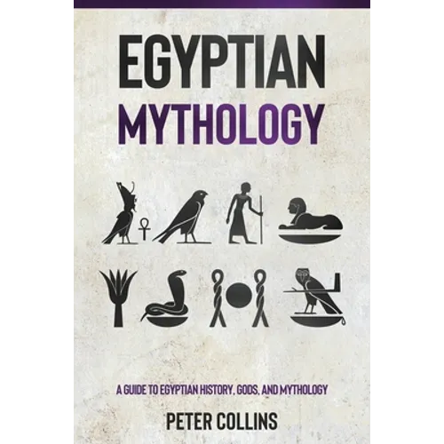 Egyptian Mythology: A Guide to Egyptian History, Gods, and Mythology - Paperback | Books | Wiccan Center