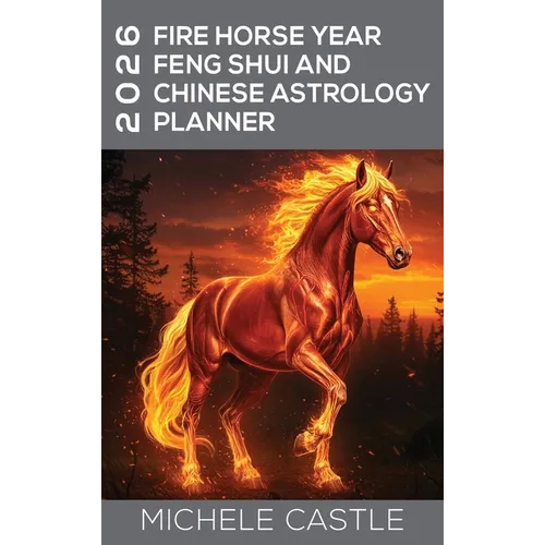 2026 Fire Horse Year: Feng Shui and Chinese Astrology Planner - Hardcover | Books | Wiccan Center