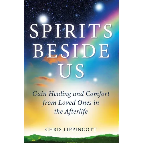 Spirits Beside Us: Gain Healing and Comfort from Loved Ones in the Afterlife - Paperback | Books | Wiccan Center