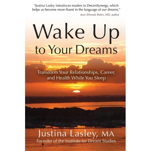 Wake Up to Your Dreams: Transform Your Relationships, Career and Health While You Sleep - Paperback | Books | Wiccan Center