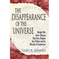 The Disappearance of the Universe: Straight Talk about Illusions, Past Lives, Religion, Sex, Politics, and the Miracles of Forgiveness - Paperback | Books | Wiccan Center