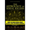 The Astrology of Serial Killers: What the Zodiac Reveals About History's Most Notorious Criminals - Paperback | Books | Wiccan Center