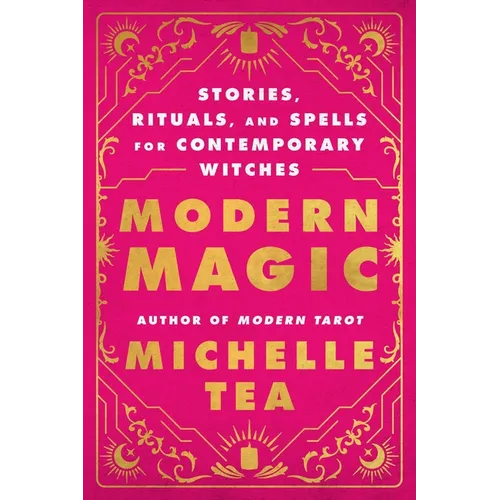 Modern Magic: Stories, Rituals, and Spells for Contemporary Witches - Paperback | Books | Wiccan Center