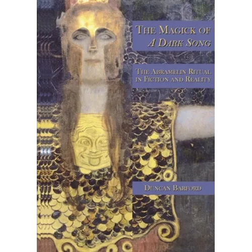 The Magick of A Dark Song: The Abramelin Ritual in Fiction and Reality - Paperback | Books | Wiccan Center