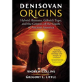 Denisovan Origins: Hybrid Humans, Göbekli Tepe, and the Genesis of the Giants of Ancient America - Paperback | Books | Wiccan Center