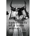 Confessions of a Bone Woman: Realizing Authentic Wildness in a Civilized World - Paperback | Books | Wiccan Center