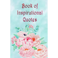 Book of Inspirational Quotes: A beautiful illustrated book of inspiration to uplift, motivate and bring joy - Paperback | Books | Wiccan Center