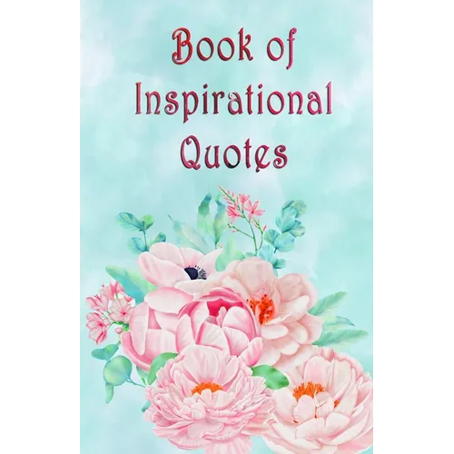 Book of Inspirational Quotes: A beautiful illustrated book of inspiration to uplift, motivate and bring joy - Paperback | Books | Wiccan Center
