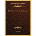 Fifty Years of Psychical Research - Hardcover