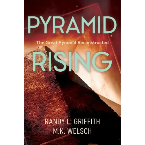 Pyramid Rising: The Great Pyramid Reconstructed - Paperback | Books | Wiccan Center