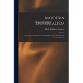 Modern Spiritualism: Its Facts and Fanaticisms, Its Consistencies and Contradictions. With an Appendix - Paperback | Books | Wiccan Center