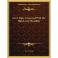 Secret Signs Connected With The Hands And Shoulders - Paperback | Books | Wiccan Center