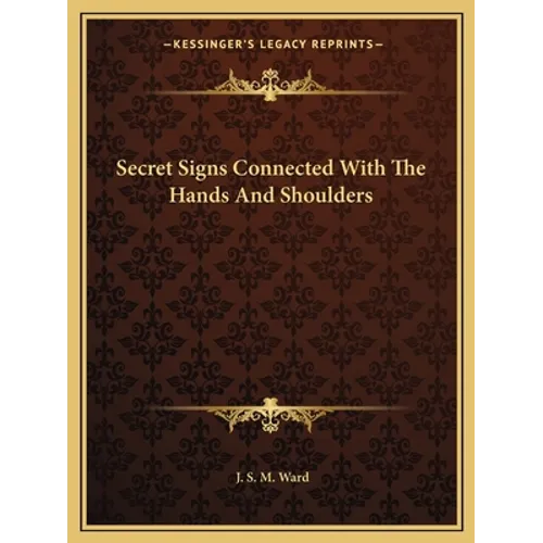 Secret Signs Connected With The Hands And Shoulders - Paperback | Books | Wiccan Center